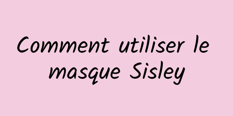 Comment utiliser le masque Sisley
