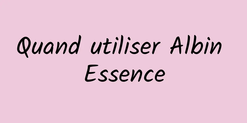 Quand utiliser Albin Essence
