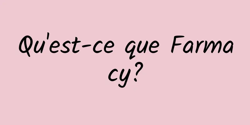 Qu'est-ce que Farmacy?