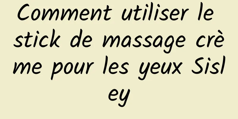 Comment utiliser le stick de massage crème pour les yeux Sisley