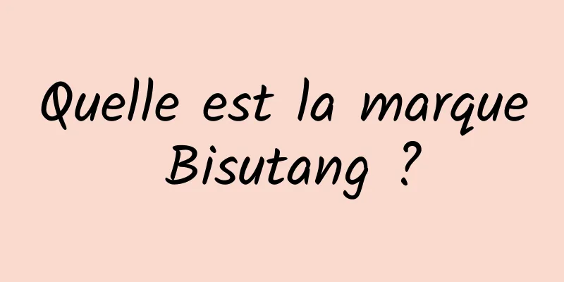 Quelle est la marque Bisutang ?