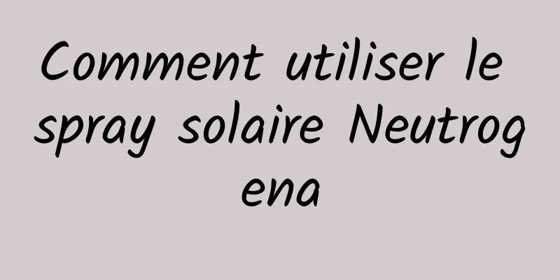 Comment utiliser le spray solaire Neutrogena