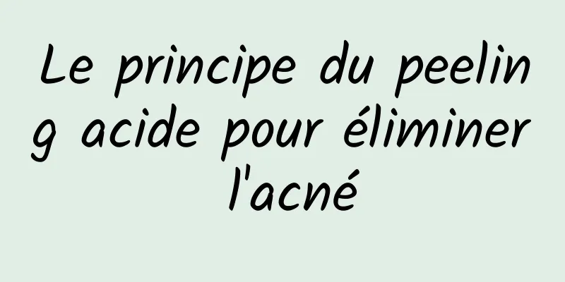 Le principe du peeling acide pour éliminer l'acné