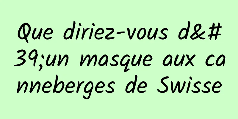Que diriez-vous d'un masque aux canneberges de Swisse