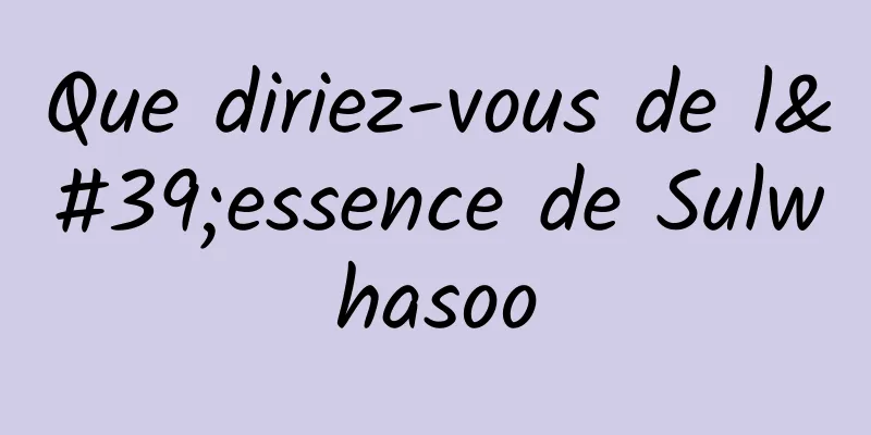 Que diriez-vous de l'essence de Sulwhasoo