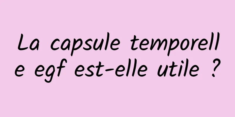 La capsule temporelle egf est-elle utile ?