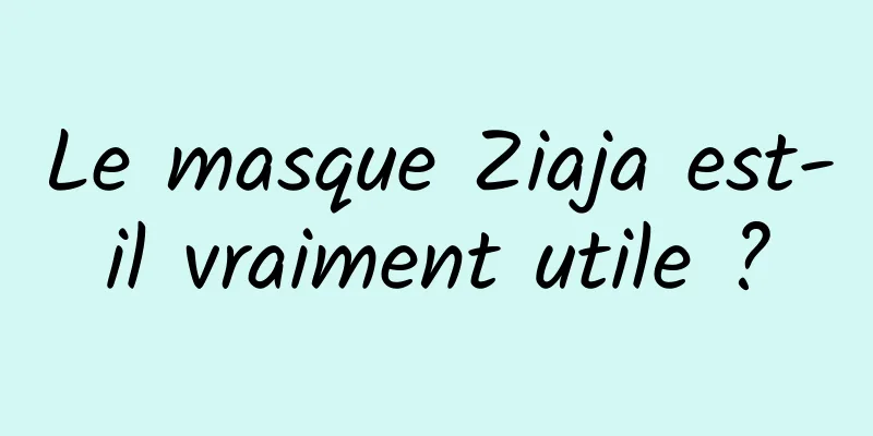 Le masque Ziaja est-il vraiment utile ?
