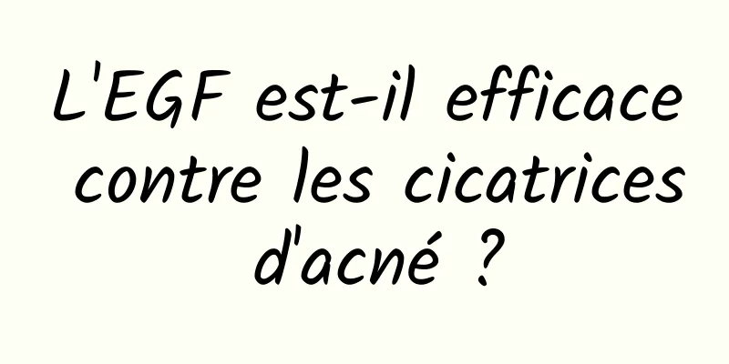 L'EGF est-il efficace contre les cicatrices d'acné ?