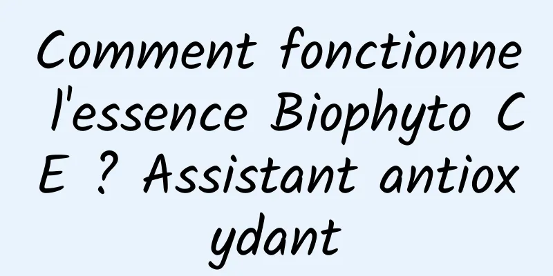 Comment fonctionne l'essence Biophyto CE ? Assistant antioxydant