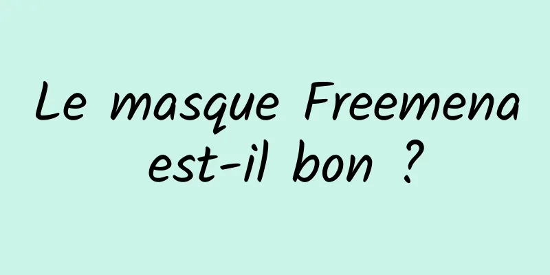 Le masque Freemena est-il bon ?