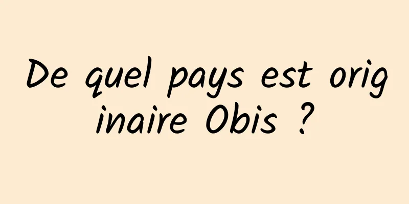 De quel pays est originaire Obis ?
