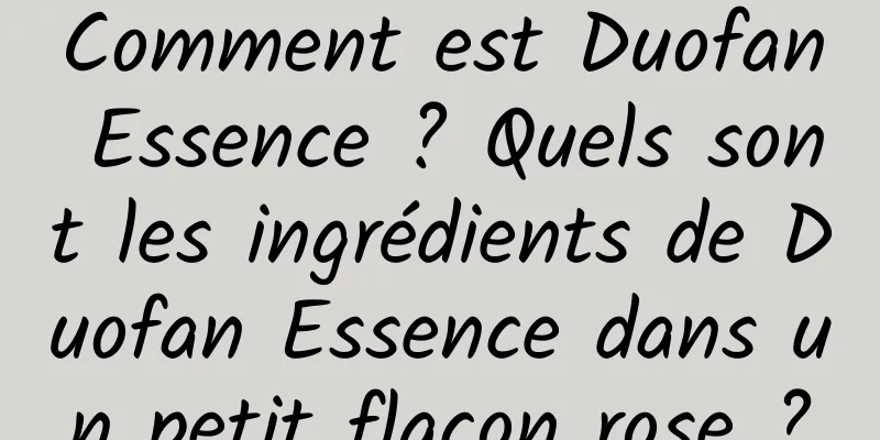 Comment est Duofan Essence ? Quels sont les ingrédients de Duofan Essence dans un petit flacon rose ?