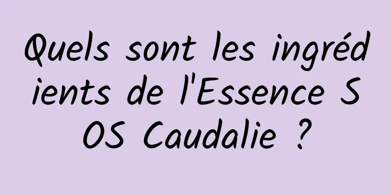 Quels sont les ingrédients de l'Essence SOS Caudalie ?