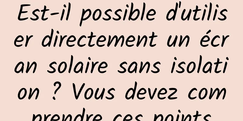 Est-il possible d'utiliser directement un écran solaire sans isolation ? Vous devez comprendre ces points
