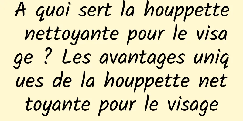 À quoi sert la houppette nettoyante pour le visage ? Les avantages uniques de la houppette nettoyante pour le visage