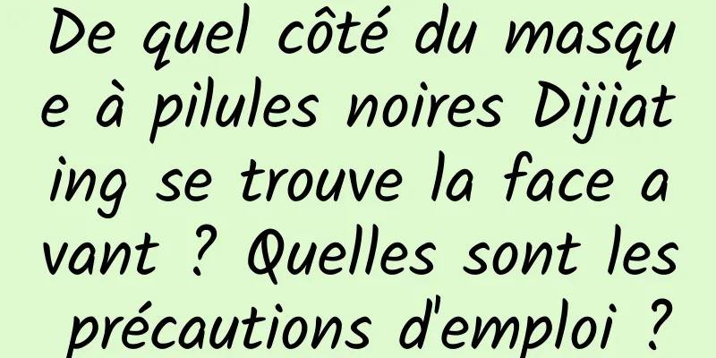 De quel côté du masque à pilules noires Dijiating se trouve la face avant ? Quelles sont les précautions d'emploi ?