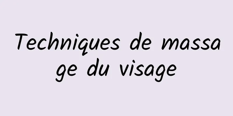Techniques de massage du visage