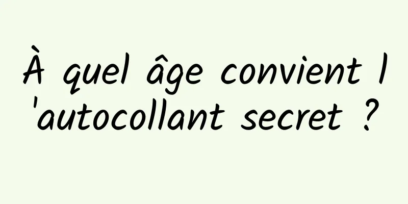 À quel âge convient l'autocollant secret ?