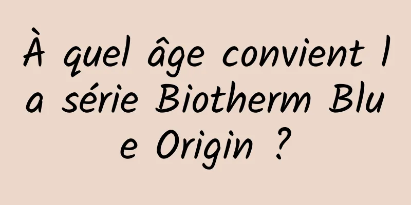 À quel âge convient la série Biotherm Blue Origin ?