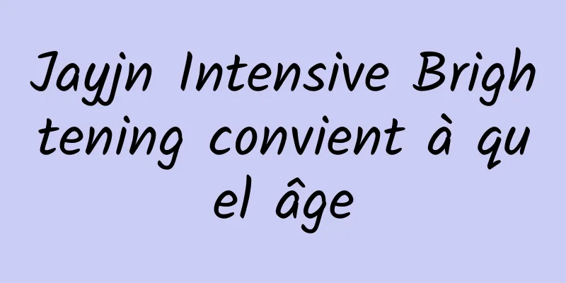 Jayjn Intensive Brightening convient à quel âge