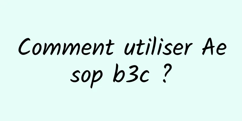 Comment utiliser Aesop b3c ?