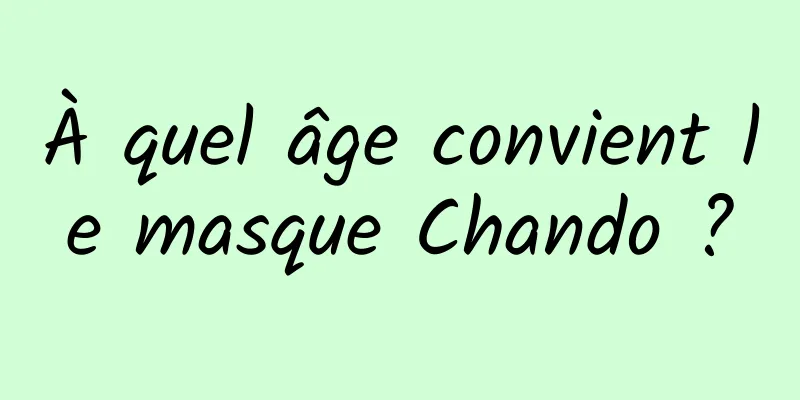 À quel âge convient le masque Chando ?