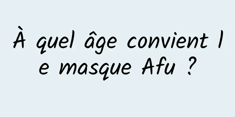 À quel âge convient le masque Afu ?