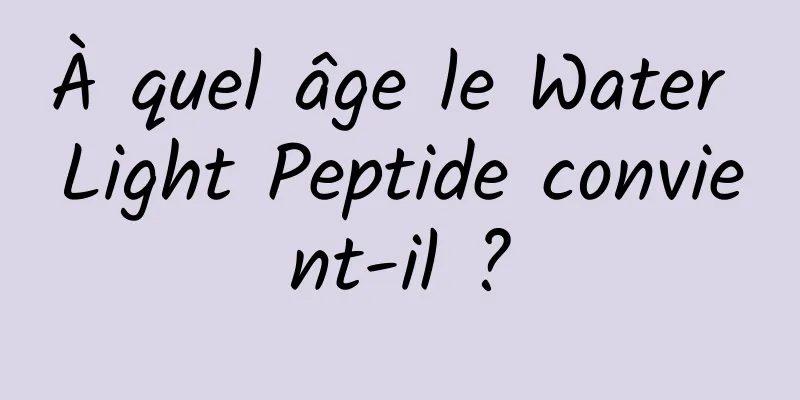 À quel âge le Water Light Peptide convient-il ?