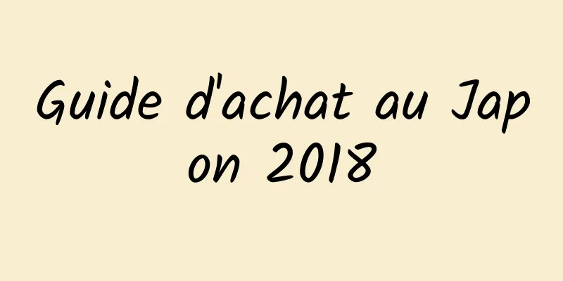 Guide d'achat au Japon 2018