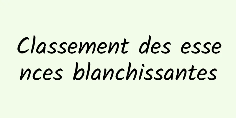 Classement des essences blanchissantes