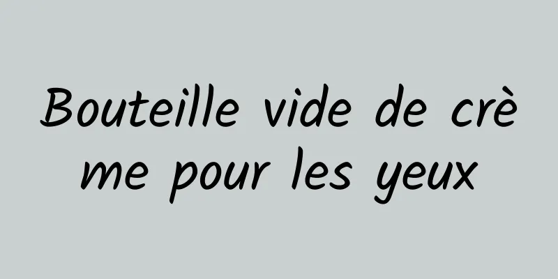 Bouteille vide de crème pour les yeux