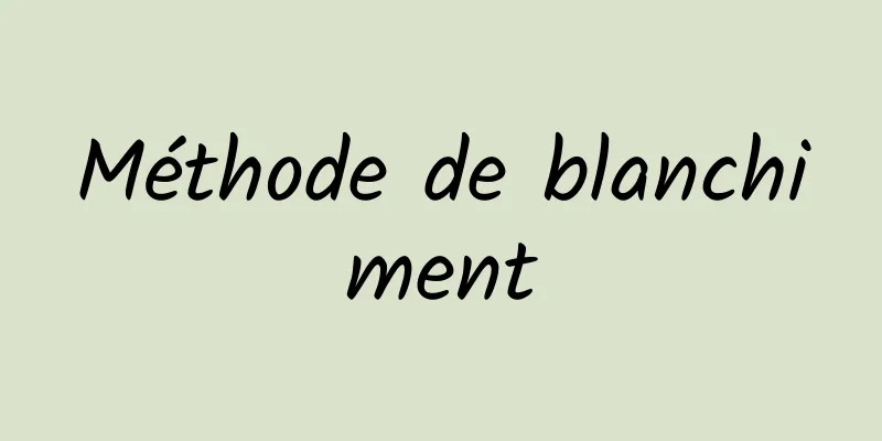 Méthode de blanchiment