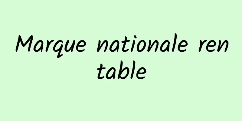 Marque nationale rentable