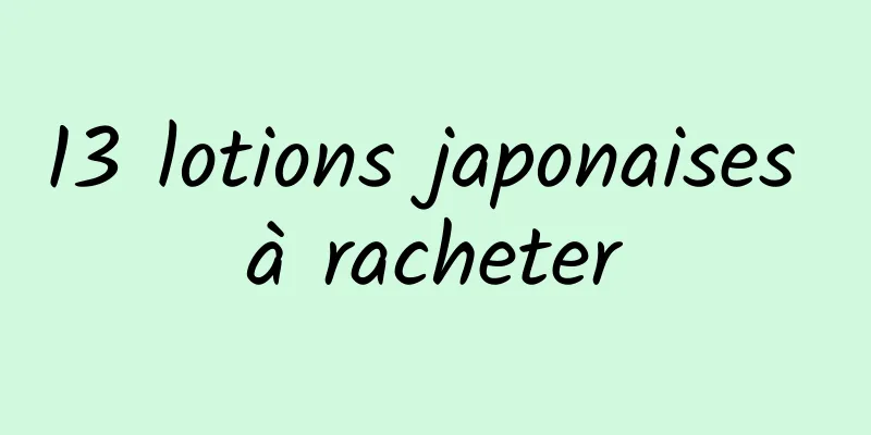 13 lotions japonaises à racheter
