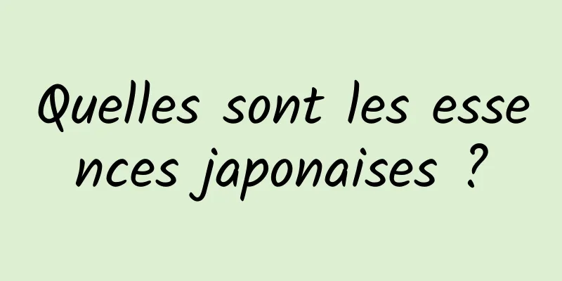 Quelles sont les essences japonaises ?
