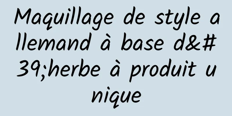 Maquillage de style allemand à base d'herbe à produit unique