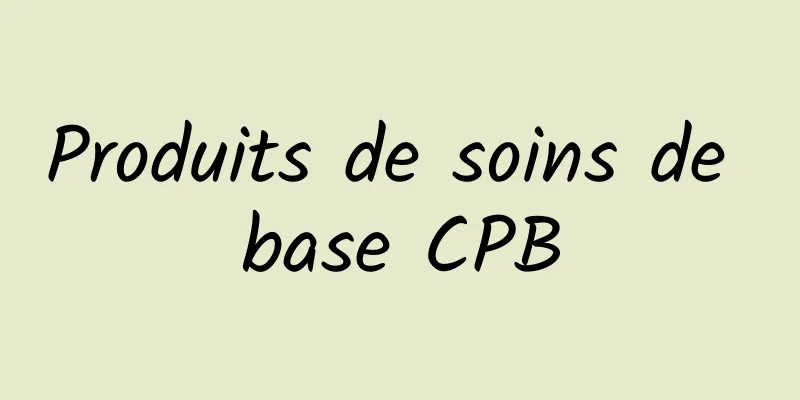 Produits de soins de base CPB