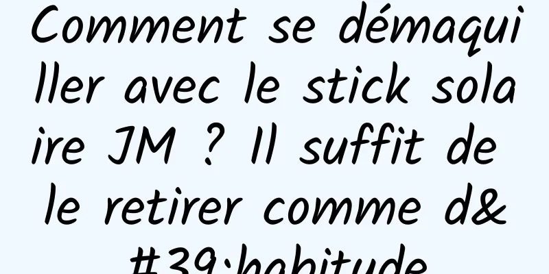 Comment se démaquiller avec le stick solaire JM ? Il suffit de le retirer comme d'habitude