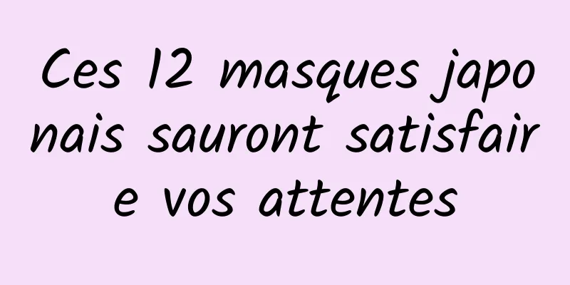 Ces 12 masques japonais sauront satisfaire vos attentes