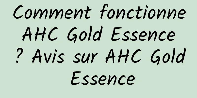 Comment fonctionne AHC Gold Essence ? Avis sur AHC Gold Essence