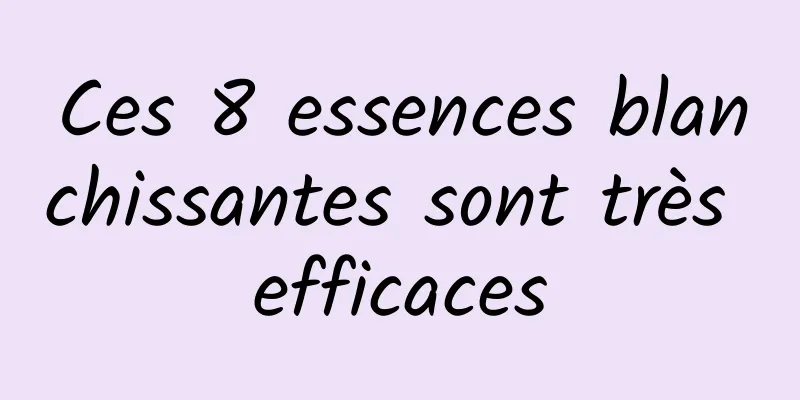 Ces 8 essences blanchissantes sont très efficaces