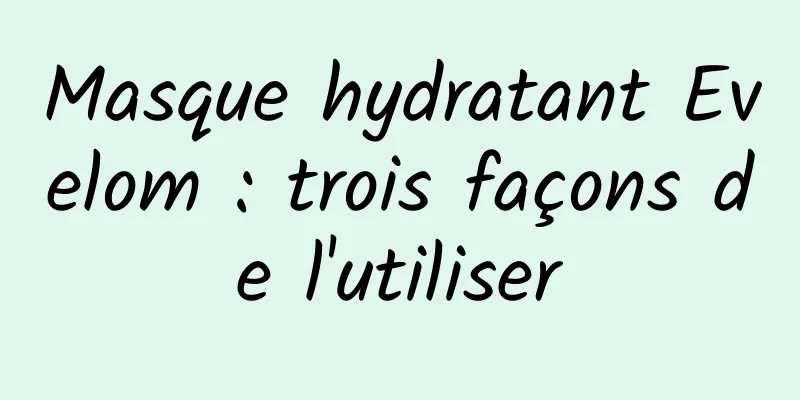 Masque hydratant Evelom : trois façons de l'utiliser