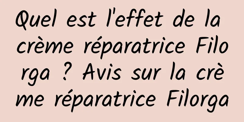 Quel est l'effet de la crème réparatrice Filorga ? Avis sur la crème réparatrice Filorga