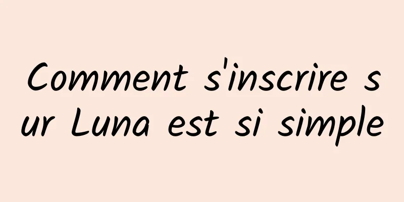 Comment s'inscrire sur Luna est si simple