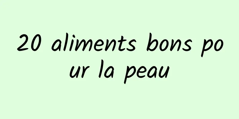 20 aliments bons pour la peau