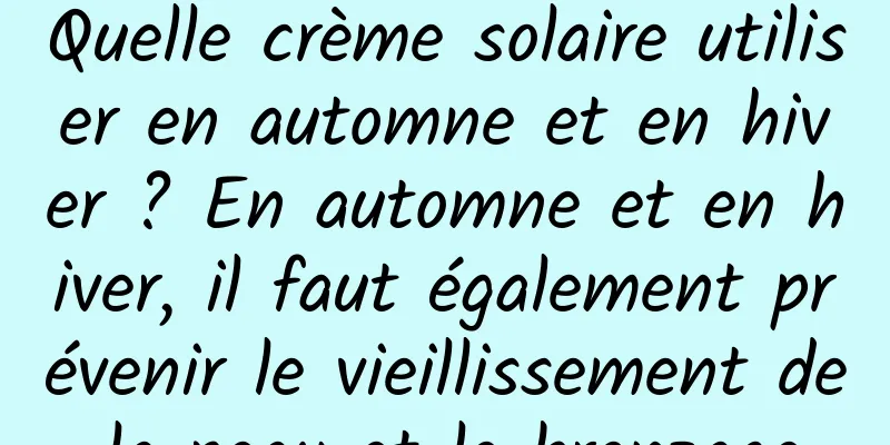 Quelle crème solaire utiliser en automne et en hiver ? En automne et en hiver, il faut également prévenir le vieillissement de la peau et le bronzage.