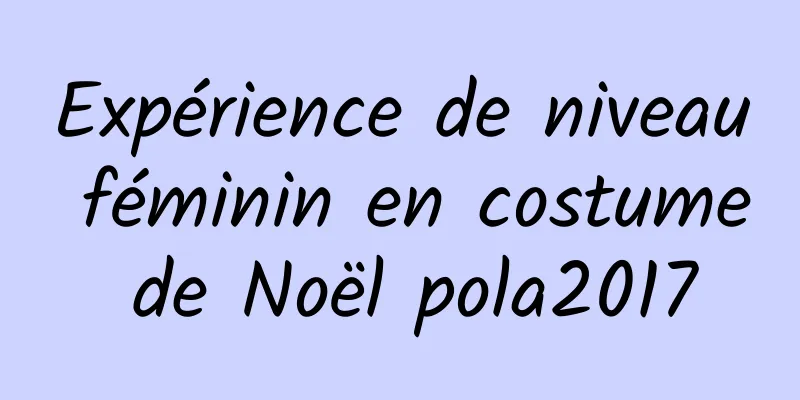 Expérience de niveau féminin en costume de Noël pola2017