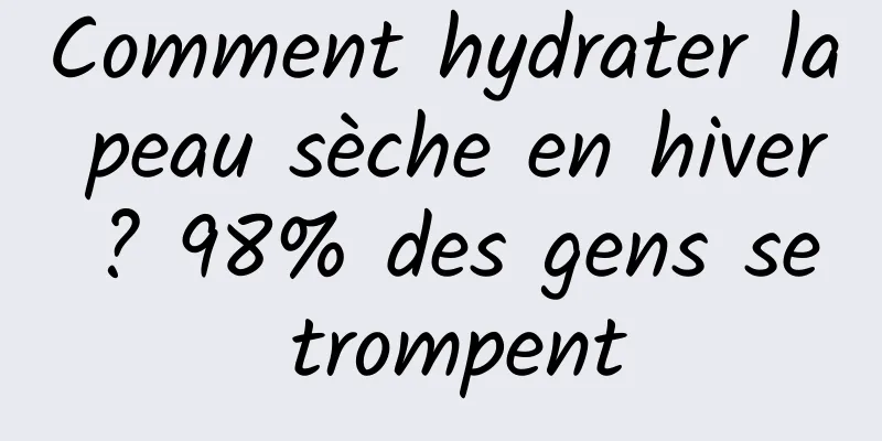 Comment hydrater la peau sèche en hiver ? 98% des gens se trompent
