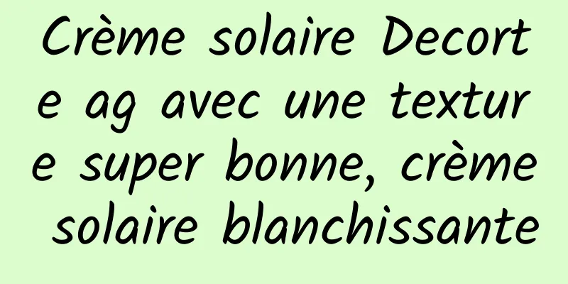 Crème solaire Decorte ag avec une texture super bonne, crème solaire blanchissante