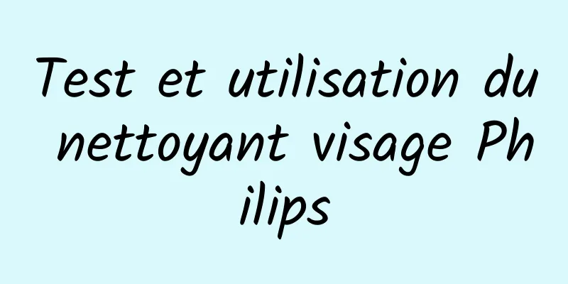 Test et utilisation du nettoyant visage Philips